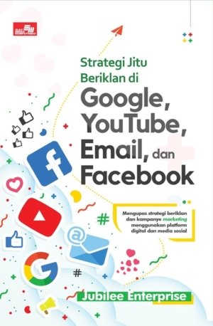 Strategi Jitu Beriklan di Google, YouTube, Email, dan Facebook